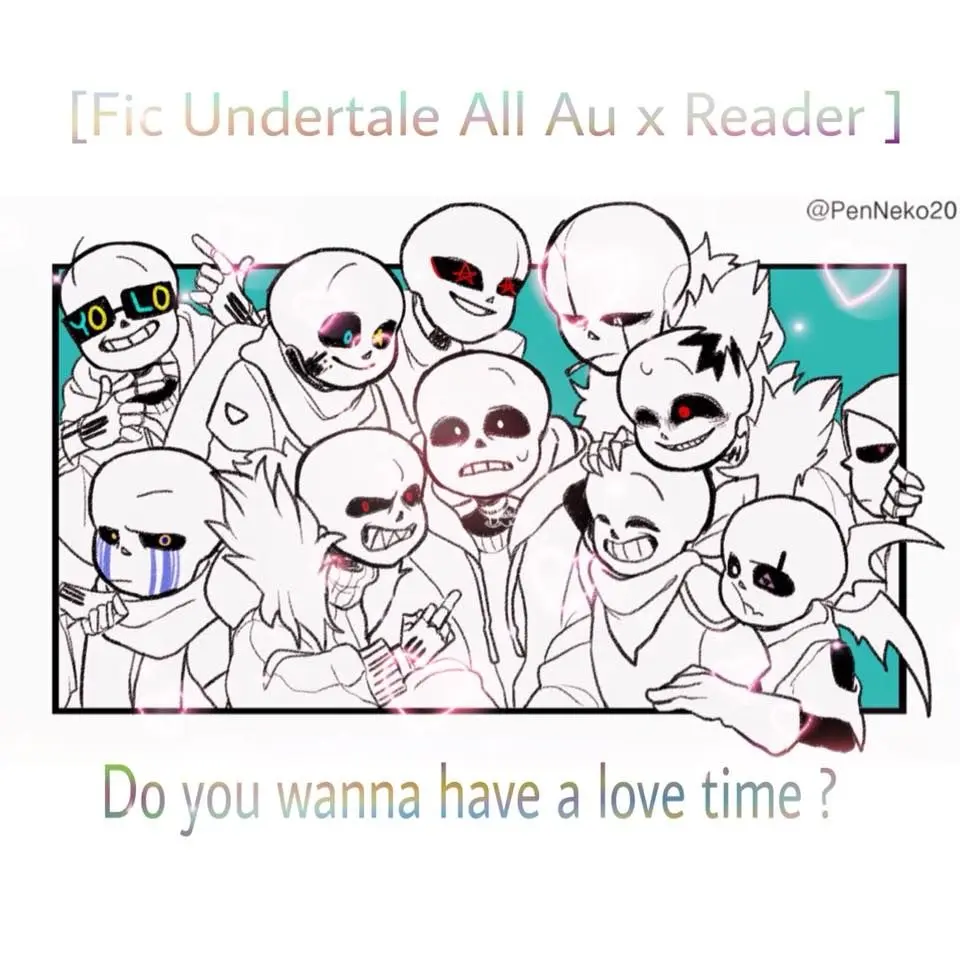 นิยาย [Fic Undertale All AU X Reader ] Do you wanna have a love