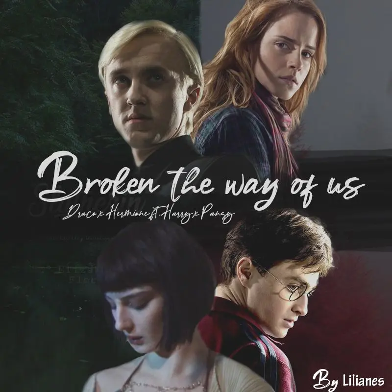 นิยาย [Fic Harry Potter] Broken the way of us Draco x Hermione / ft